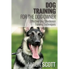 Dog Training for the Dog Owner Effective Dog Obedience Training Techniques - Paperback
