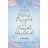 A Gathering of Poems, Prayers, and Simple Gratitude: A Daily Reader - Paperback