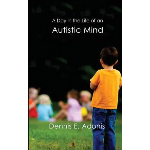 A Day in the Life of an Autistic Mind - Paperback