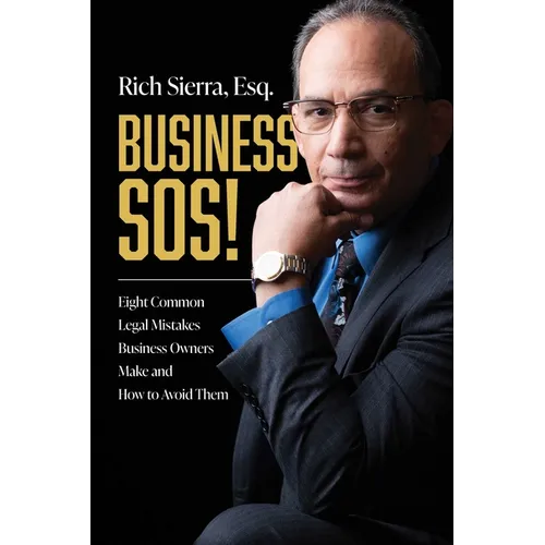 Business Sos!: Eight Common Legal Mistakes Business Owners Make and How to Avoid Them - Hardcover