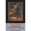 Frankenstein; or, The Modern Prometheus: (Original Uncensored 1818 Edition) - Hardcover