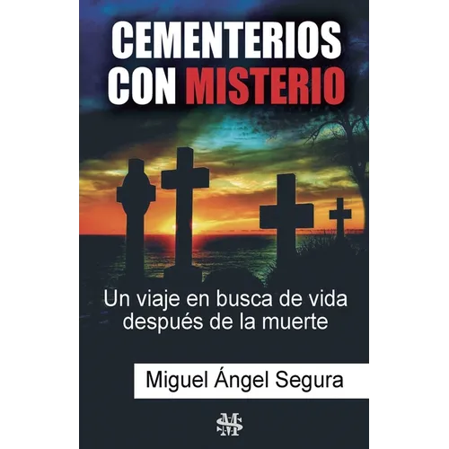 Cementerios con misterio: Un viaje en busca de vida después de la muerte - Paperback