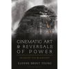 Cinematic Art and Reversals of Power: Deleuze Via Blanchot - Paperback
