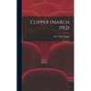 Clipper (March 1912) - Hardcover