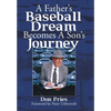 A Father's Baseball Dream Becomes A Son's Journey - Hardcover