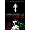 On Resistance to Evil by Force - Paperback
