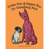Dottie Doo & Pepper Roo Do Something New - Paperback