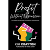 Profit Without Oppression: A Blueprint for Building An Antiracist Organization - Paperback