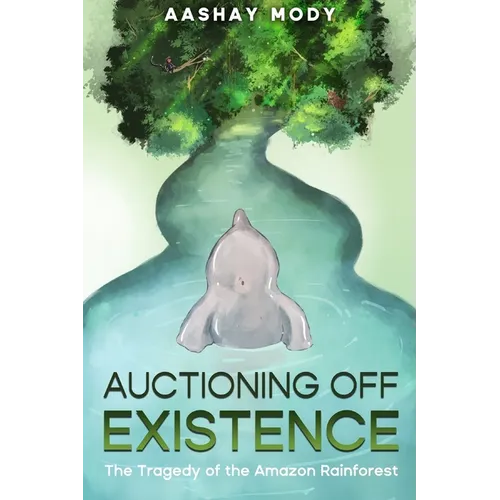 Auctioning Off Existence: The Tragedy of the Amazon Rainforest - Paperback