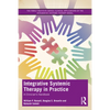 Integrative Systemic Therapy in Practice: A Clinician's Handbook - Paperback