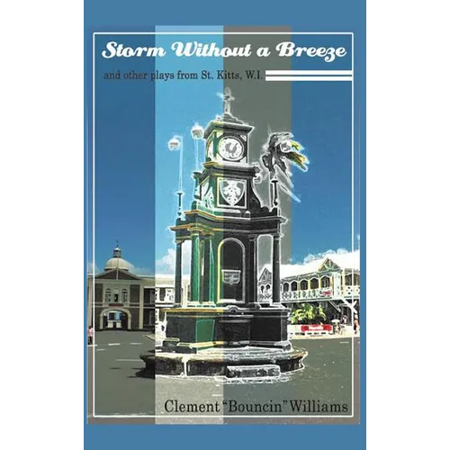 Storm Without a Breeze: And Other Plays from St. Kitts W.I. - Hardcover