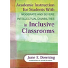 Academic Instruction for Students with Moderate and Severe Intellectual Disabilities in Inclusive Classrooms - Paperback