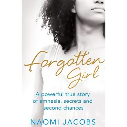 Forgotten Girl: A powerful true story of amnesia, secrets and second chances - Paperback
