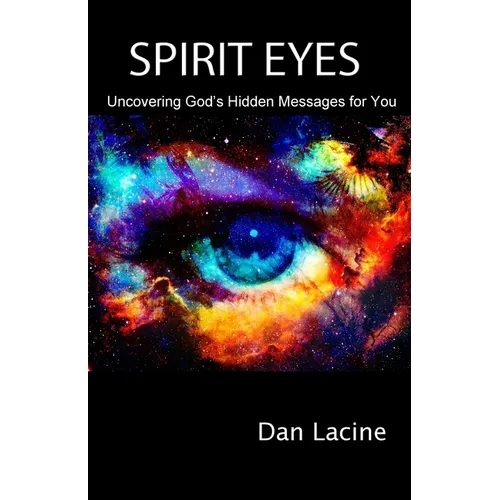Spirit Eyes: Uncovering God's Hidden Messages for You - Paperback