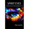Spirit Eyes: Uncovering God's Hidden Messages for You - Paperback