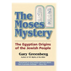 The Moses Mystery: The Egyptian Origins of the Jewish People - Paperback