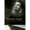 Prophet Singer: The Voice and Vision of Woody Guthrie - Paperback