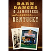 Barn Dances & Jamborees Across Kentucky - Paperback
