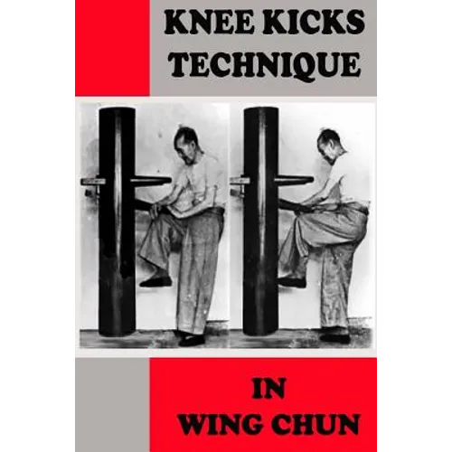 Knee kicks technique in Wing Chun - Paperback