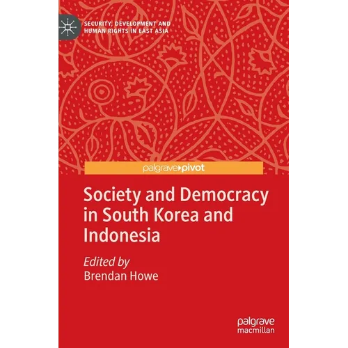Society and Democracy in South Korea and Indonesia - Hardcover
