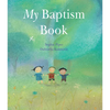 My Baptism Book: A Beautiful Keepsake Gift for Baptism or Christening with Prayers, Psalms, and Bible Stories - Hardcover