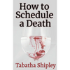 How to Schedule a Death - Hardcover