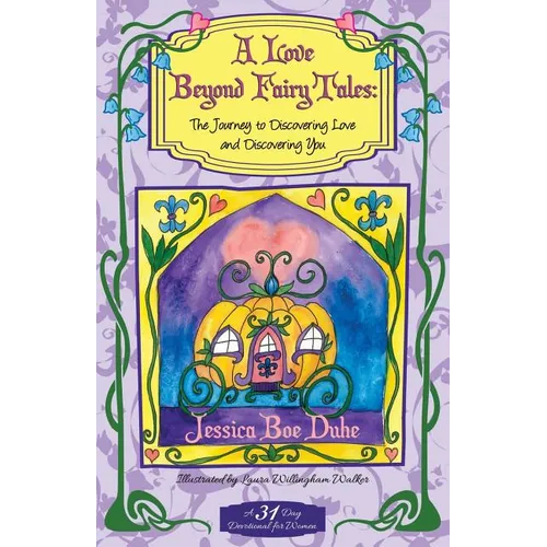 A Love Beyond Fairytales: The Journey to Discovering Love & Discovering You - Paperback