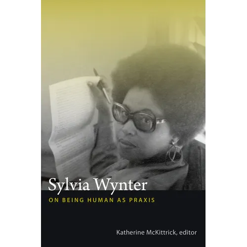 Sylvia Wynter: On Being Human as Praxis - Hardcover