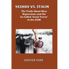 Yezhov vs. Stalin: The Truth about Mass Repressions and the So-Called Great Terror in the USSR - Paperback