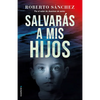 Salvarás a MIS Hijos / You Will Save My Children - Paperback