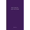 don't look for your own head - Hardcover