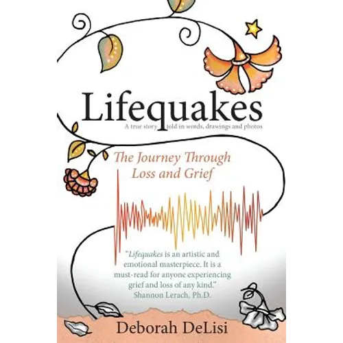 Lifequakes: The Journey Through Grief and Loss - Paperback