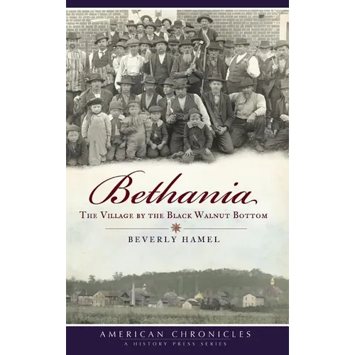 Bethania: The Village by the Black Walnut Bottom - Hardcover
