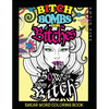 Swear Word Coloring Book: Bitch-Bombs For Bitches - Paperback