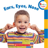Ears, Eyes, Nose (Rookie Toddler) - Board Book