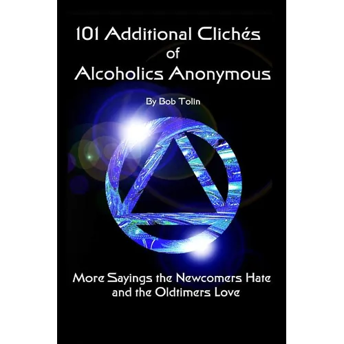 101 Additional Cliches of Alcoholics Anonymous - Paperback