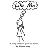 Like Me: A young children's guide to ADHD - Paperback
