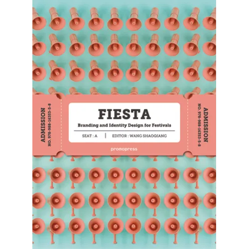 Fiesta: The Branding and Identity for Festivals - Hardcover