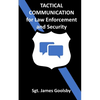 Tactical Communication: De-Escalation Techniques for Law Enforcement - Paperback