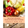 How to Cook a Revolution: Recipes for Breast Cancer Prevention - Paperback