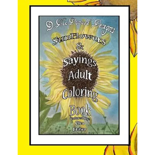D. McDonald Designs Sunflowers & Sayings Adult Coloring Book - Paperback