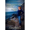 Imagineering Your Life: 7 Principles for Designing and Building an Extraordinary Life - Paperback