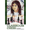 Classroom Chess: The Primary Teacher's Handbook - Paperback