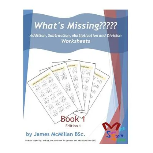 What's Missing Addition, Subtraction, Multiplication and Division Book 1: Grades (6 - 8) - Paperback