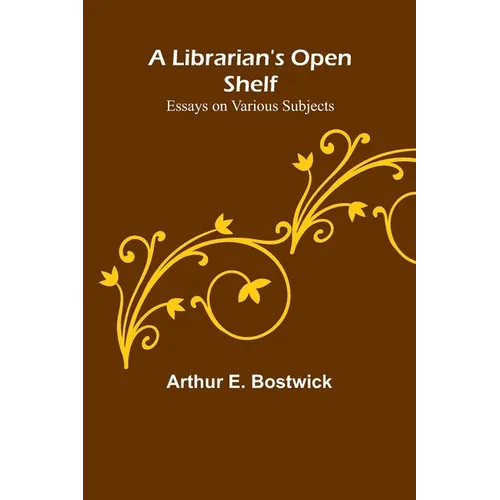 A Librarian's Open Shelf: Essays on Various Subjects - Paperback