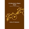 A Librarian's Open Shelf: Essays on Various Subjects - Paperback