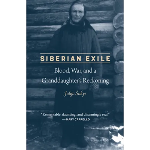 Siberian Exile: Blood, War, and a Granddaughter's Reckoning - Paperback