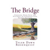 The Bridge: Crossing Over Into the Fullness of Covenant Life - Paperback
