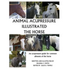 Animal Acupressure Illustrated The Horse - Paperback