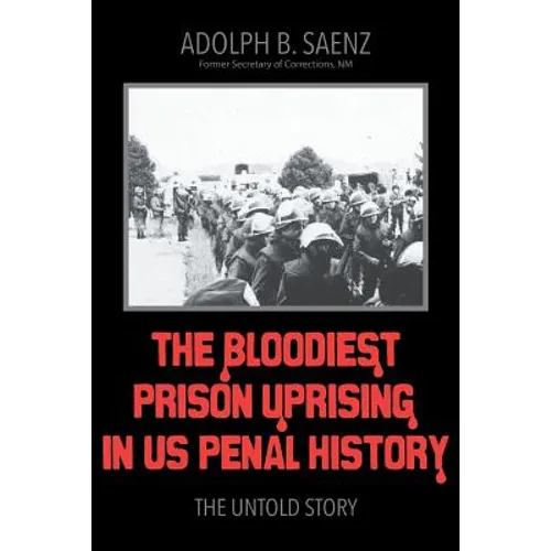 The Bloodiest Prison Uprising in US Penal History: The Untold Story - Paperback